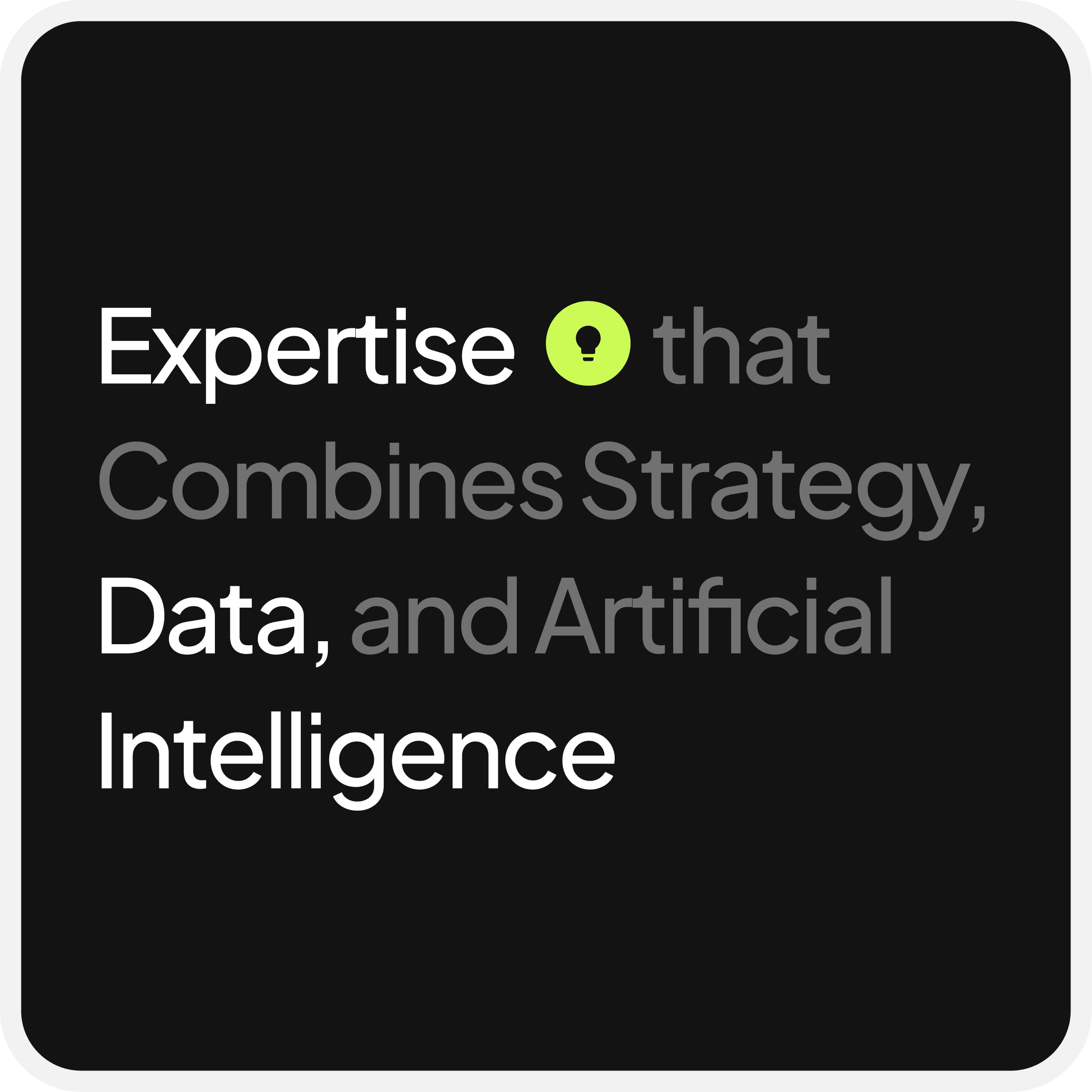 Expertise: Strategy, Data and AI